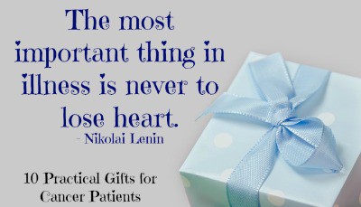 Practical Gifts for Cancer Patients